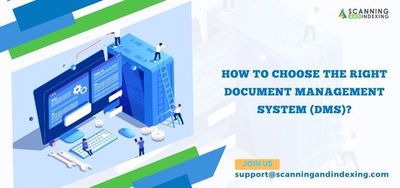 How to Choose the Right Document Management System (DMS)?