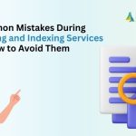 8 Common Mistakes During Scanning and Indexing Services and How to Avoid Them 8 common mistakes during Scanning and Indexing Services and how to avoid them