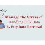 Manage the Stress of Handling Bulk Data by Easy Data Retrieval