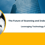 The Future of Scanning and Indexing BPO Outsourcing: Leveraging Technology for Efficiency