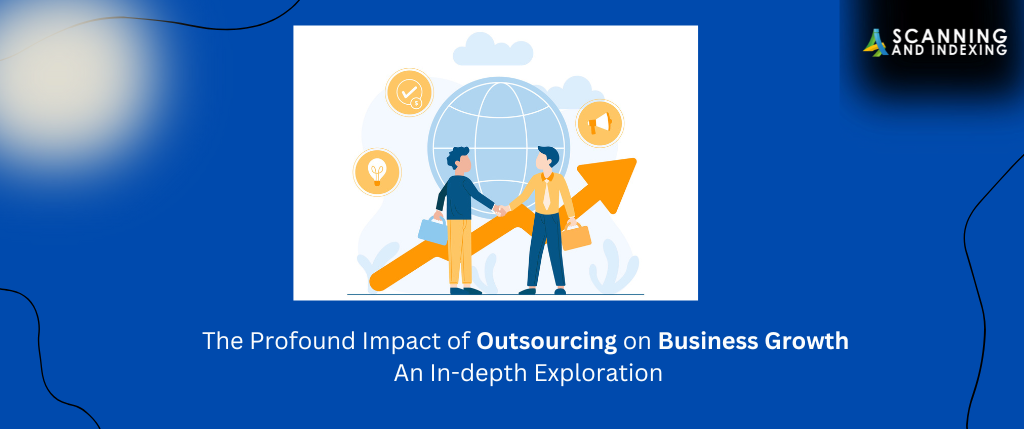 The Profound Impact of Outsourcing on Business Growth: An In-depth Exploration