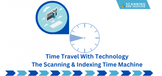 Time Travel With Technology: The Scanning & Indexing Time Machine