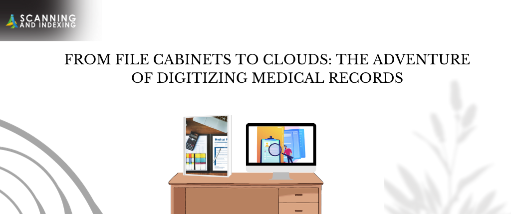From File Cabinets to Clouds: The Adventure of Digitizing Medical Records
