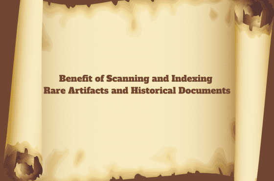 Benefit of Scanning and Indexing Rare Artifacts and Historical Documents