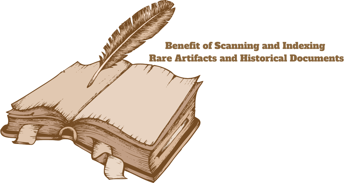 Benefit of Scanning and Indexing Rare Artifacts and Historical Documents