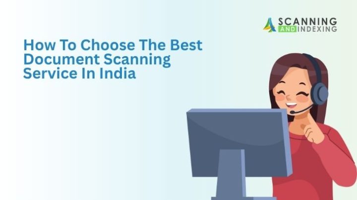 How To Choose The Best Document Scanning Service In India