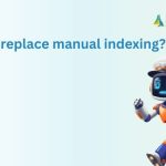 Will AI replace manual indexing
