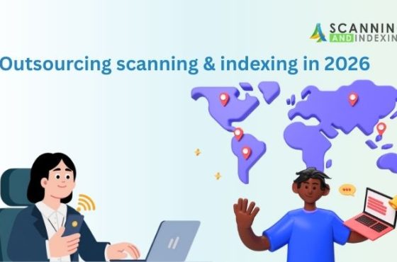 Outsourcing scanning & indexing in 2026