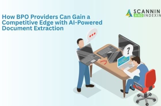Somewhere in your operation, there may be a team that opens PDFs, extracts data, and enters it into various spreadsheets. It’s slow, expensive, and it is a method that slows down the productivity of business outsourcing service providers. For BPO service providers that compete in a landscape that demands highly accurate and scalable document extraction in BPO services, including AI document extraction is a strategic method to be more effective. Here is a blog from Scanning and Indexing, which will help you to explore the drawbacks of traditional document extraction methods and the benefits of integrating artificial intelligence in document extraction Why Traditional Document Processing Is No Longer Enough? Growing Document Volumes From invoices to compliance records and employee data, organizations produce a lot of data every day. If BPO service providers use manual methods to deal with such data, it will consume their considerable time, which will cause client dissatisfaction and operational inefficiency. As data extraction includes many sub-processes like data identification, data classification, and data storing, manual document extraction may not be a strategic method when businesses are dealing with large volumes of data. Limited Scalability One of the biggest limitations of traditional document extraction is its limited scalability. Whenever an immediate demand arises, if BPO service providers try to manage the situation with new hiring, it may take away their considerable resources and time. But AI-powered document extraction in BPO is something that can act as a robust alternative to traditional methods of document extraction. With AI and BPO document scanning, business process outsourcing service providers can avoid all such need for hiring and additional resources. Rising Client Expectations Apart from the extraction of required files, today clients expect more. They want seamless communication throughout the project, outstanding accuracy, and quick turnaround times. These are not something that can be achieved through traditional document extraction methods. That is, by including human power to identify, organize, and structure the data, business processing outsourcing service providers will not be able to meet the expectations of clients accurately. What is AI-Powered Document Extraction? Unlike traditional document extraction, which simply extracts data using manual methods, AI-powered document extraction uses the power of artificial intelligence to locate, gather, classify, and store data into usable formats. Whether you want to do the extraction of large volumes of data or complex data, document extraction supported by AI can manage the process in less time without compromising the quality. From financial data to medical data and legal data, data that belongs to any industry can be extracted with AI document extraction. Reduction in manual intervention and improvement in accuracy are the notable benefits businesses can gain by relying AI document extraction. How BPO Providers Can Gain a Competitive Edge with AI-Powered Document Extraction Faster Document Processing Quicker document processing is one of the considerable benefits that business process outsourcing service providers can ensure through the inclusion of AI. Nowadays, customers want faster outcomes, and if BPO service providers rely on a human workforce for data extraction, they may not be able to complete the extraction of large volumes of data within the deadline. With AI-powered document extraction, businesses can manage thousands of documents within strict turnaround times without compromising quality. Delivering document extraction solutions on time strengthens client confidence and helps BPO service providers to gain recognition for on-time delivery. Improved Data Accuracy Accuracy is a critical element BPO service providers need to consider while delivering data extraction solutions to their customers. Whether it be data related to the healthcare sector, financial sector, or educational sector, or any other industrial verticals, BPO service providers need to put extra care to ensure the accuracy of data, or otherwise, it may have adverse consequences in client businesses. Integration of artificial intelligence is a method that BPO service providers are using now, as it helps them to enhance the accuracy of their services. With AI, BPO experts are able to identify the hidden errors in their data and fix them in real-time. Increased Operational Efficiency Managing large volumes of business data by harnessing the power of artificial intelligence is something that can bring operational efficiency. With the inclusion AI tools in the proper phases of data extraction, BPO service providers will be able to complete the data extraction of large volumes of documents in minimal time without affecting the quality. Additionally, it will help the experts at BPO companies to free up from time-consuming tasks and focus on growth-related activities of the business. With better operational efficiency, businesses will be able to achieve sustainable business growth and better service delivery. Better Scalability Seasonal fluctuations, mergers, and branch expansions are some of the scenarios wherein BPO service providers need to handle large volumes of documents. If they are hiring as per the needs, it may incur a significant amount of money and be very time-consuming. However, with the inclusion of artificial intelligence, BPO service providers are able to handle high volumes of data without spending much time. With scalable document extractions and BPO document scanning, businesses are able to handle immediate demands efficiently and effectively and gain recognition among their competitors. Enhanced Client Experience Delivering an exceptional client experience moves far beyond just the delivery of service. Highly accurate outcomes, prompt responses, quick turnaround times, and transparent communication are some of the elements that make customer experience excellent. With the inclusion of AI document extraction in BPO, businesses are able to meet all these elements efficiently. Through the delivery of outstanding customer experience, BPO service providers can improve their relationship with their clients, increase customer retention rates, and gain success easily. Final Thoughts Competition within the business process outsourcing industry increases as customers expect more accuracy, efficiency, and scalability in document extraction services. AI-powered document extraction in BPO enables organizations to transform the way they handle documents and enables them to meet varied customer expectations efficiently. With the inclusion of AI data extraction in BPO, business service providers can always stay ahead in their industry. Want to turn your documents into valuable business data? Pick the document extraction services, scanning, and indexing services offered by Scanning and Indexing.